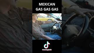 MEXICAN GAS GAS GAS