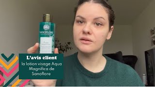 SANOFLORE - Avis sur la lotion visage Aqua Magnifica - Easypara