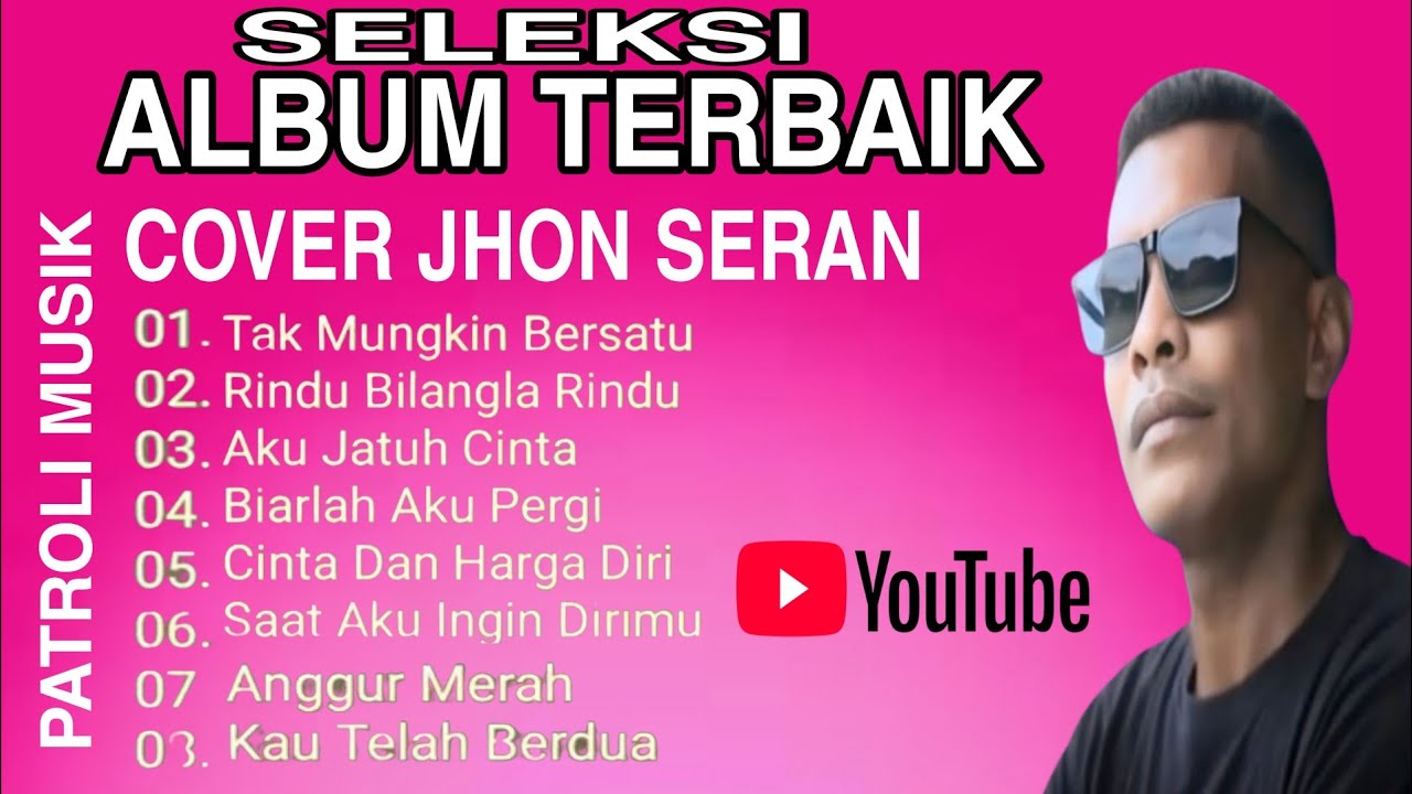 SELEKSI ALBUM TERBAIK LAGU NOSTALGIA COVER JHON SERAN