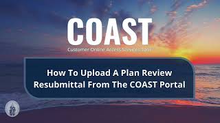 How to Upload a Plan Review Resubmittal from the COAST Portal