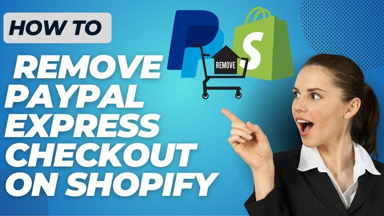How To Remove Paypal Express Checkout Shopify Quick Easy Tutorial how-to-remove-paypal-express-checkout-shopify-quick-easy-tutorial