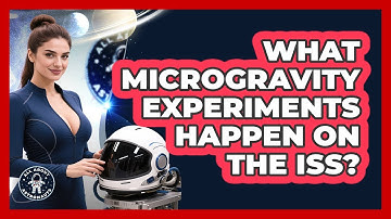 What Microgravity Experiments Happen On The ISS? - All About Astronauts