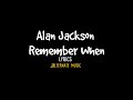 Alan Jackson - Remember When (Lyrics)