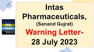 Intas Pharma Warning Letter 28 July 2023 | Learning from USFDA Warning Letters | 2023 Warning Letter