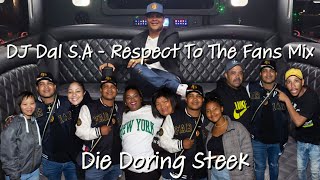 DJ Dal S.A - Respect To The Fans Mix 2023 [Die Doring] Steek Saam [Hot Like Fire]