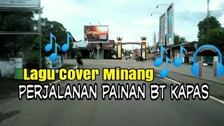 Lagu Minang || Perjalanan Painan Batang Kapas