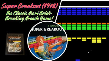 Super Breakout (1978) – The Classic Atari Brick-Breaking Arcade Game!