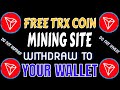 Free TRON Mining Website 2025 | Earn TRX Without Deposit