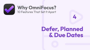 Defer, Planned & Due Dates in OmniFocus 4 | Why OmniFocus?
