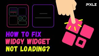 How To Fix Your Widgy Widget Not Loading Using Tap Actions!