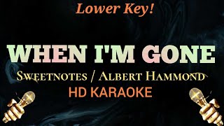 When I&#39;m Gone (Lower Key) - Sweetnotes / Albert Hammond (HD Karaoke)