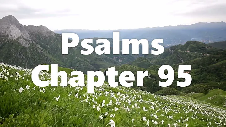 The Book of Psalms Chapter 95 - New King James Version (NKJV) - Audio Bible