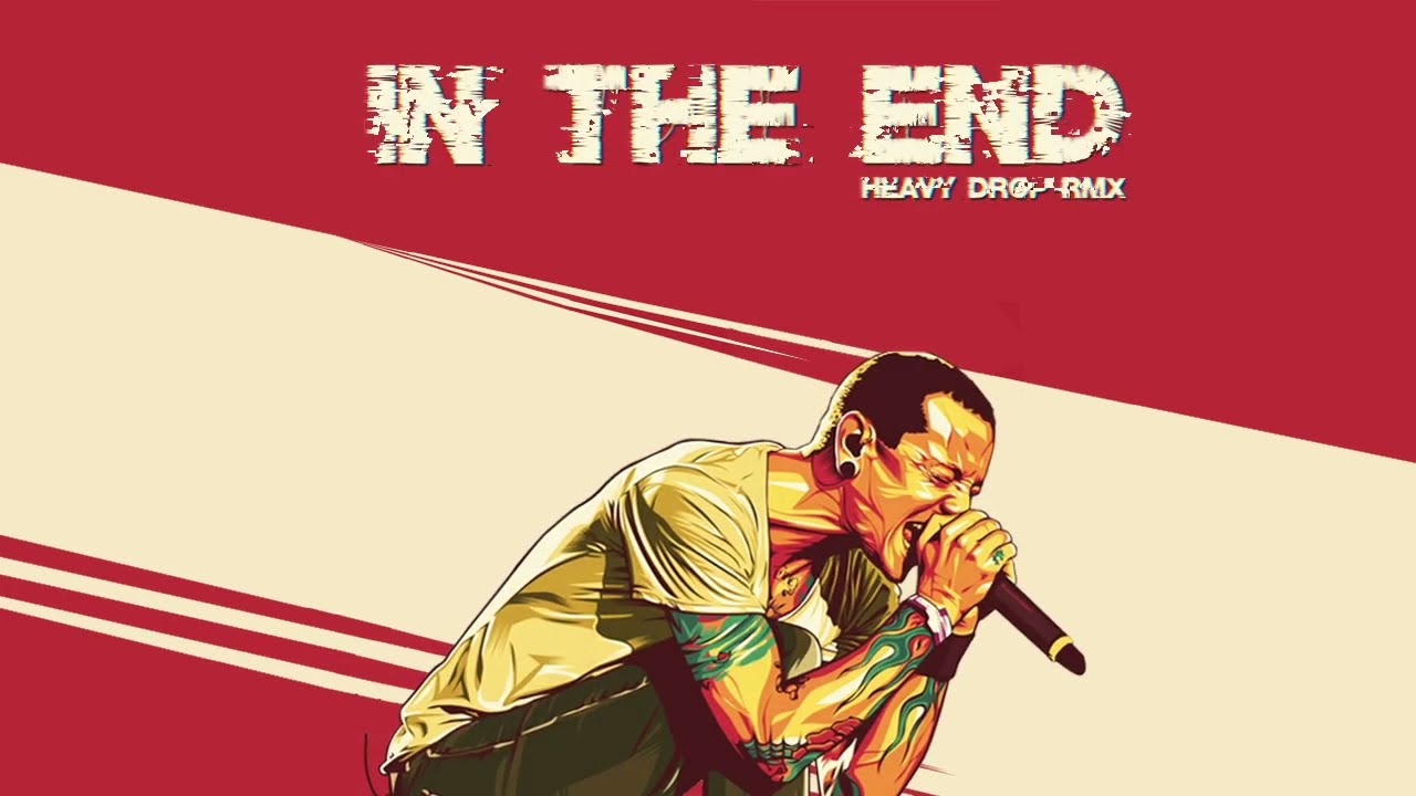Linkin Park - In the End (Heavy Drop Remix)