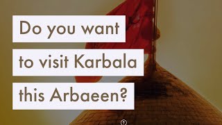 ⁣Do you want to visit Karbala this Arbaeen?