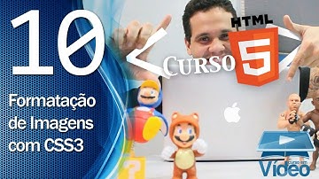 Curso de HTML5 - 10 - Formatação de Imagens com CSS3 - by Gustavo Guanabara