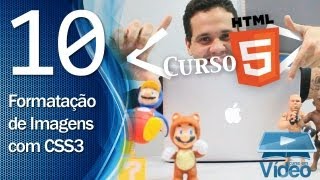 Curso de HTML5 - 10 - Formatação de Imagens com CSS3 - by Gustavo Guanabara