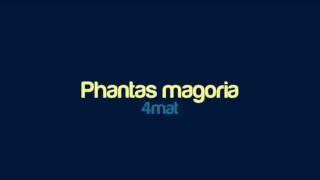 4mat - Phantas magoria