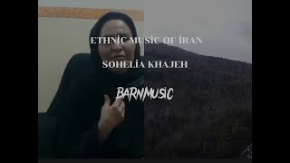 Soheila Khaje Ethnic Music Of İran ♠️🦅