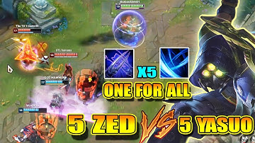 5 ZED VS 5 YASUO - KÈO MÁU NÀY AI HƠN AI?
