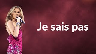 Céline Dion - Je sais pas  (Lyrics)