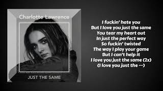 Video thumbnail of "Charlotte Lawrence - Just The Same (Lyrics)"