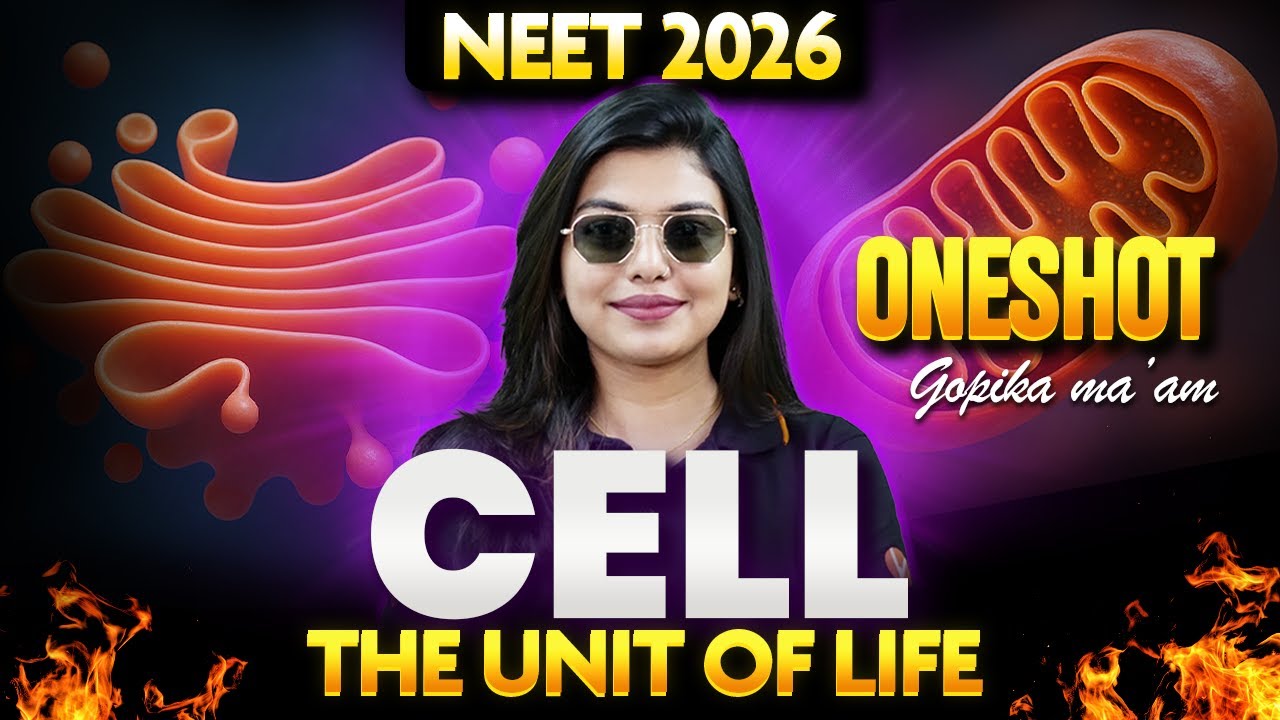 Cell: The Unit of Life | One-Shot | NEET 2026 Biology | Gopika Mam
