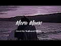 Mera Mann Falak Shabir Majharul Mikat Cover Song Lyrics Mera Mann Falak Shabir Majharul Mikat Cover Song Lyrics