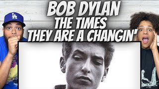 SUCH A POET!| FIRST TIME HEARING Bob Dylan    The Times They Are AChangin' REACTION