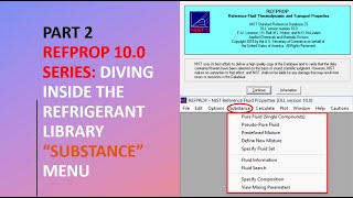 Part 2 REFPROP 10.0 Series: Diving inside the refrigerant library“Substance” Menu