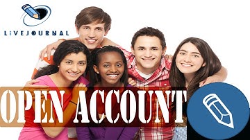 How To Open A Livejournal Account - Tutorial 2016