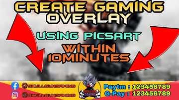 How To Create Gaming Overlay Using PicsArt within 10 Minutes !! With YT Upload Proof