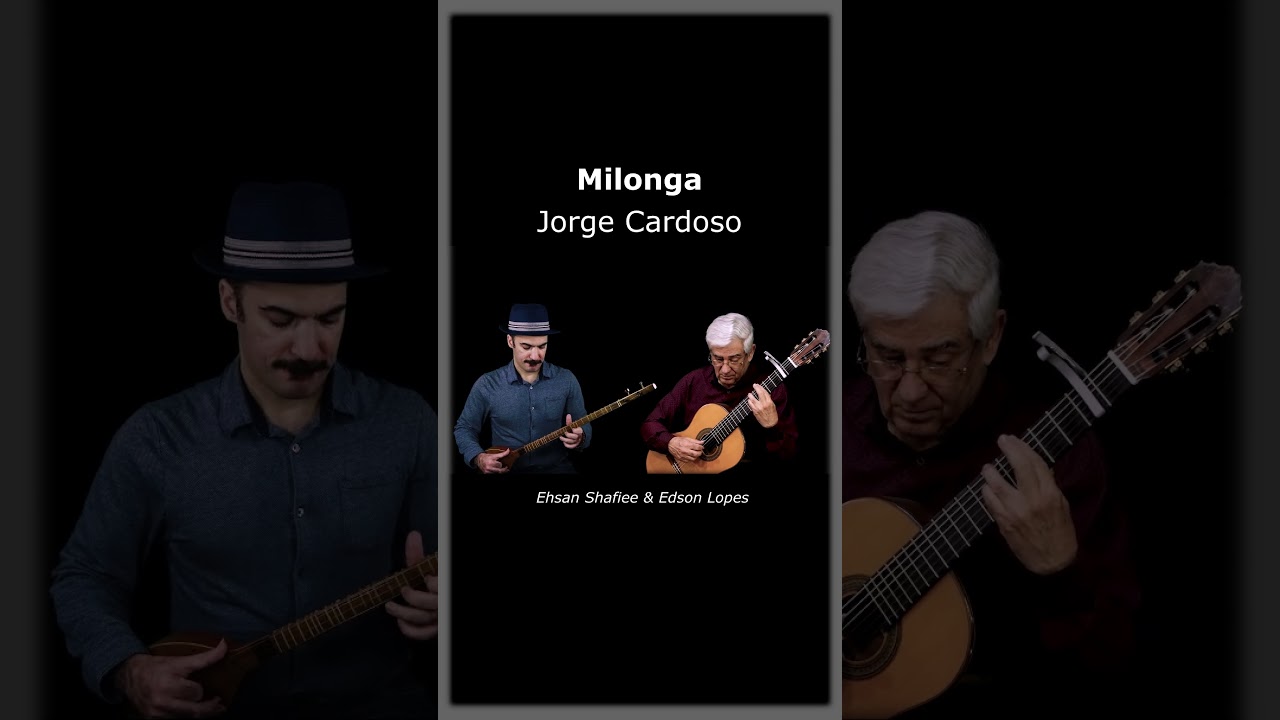Milonga by Jorge Cardoso, performed by Ehsan Shafiee & Edson Lopes