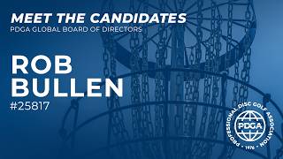 Rob Bullen • 2026 PDGA Global Board of Directors Candidate Interview
