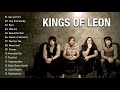 Kings of leon best songs  kings of leon greatest hits full album