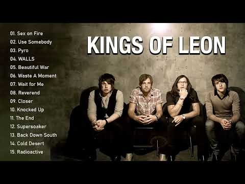 Kings Of Leon Best Songs   Kings Of Leon Greatest Hits Full Album