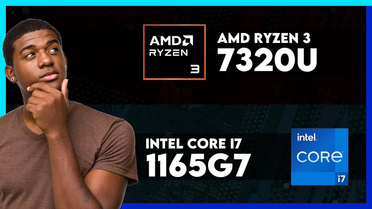 AMD Ryzen 3 7320U vs Intel Core i7 1165G7 Comparison