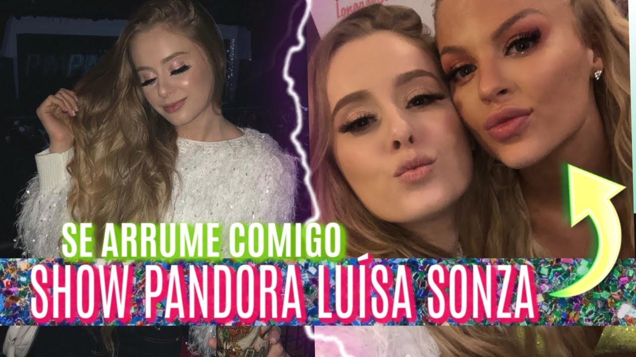 SE ARRUME COMIGO SHOW LUISA SONZA PANDORA em SP | Amanda Pastore