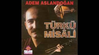 Adem Aslandoğan - Türkü Bakışlı Yarim [Türkü Misali - 2001] Resimi