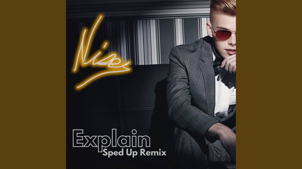 Watch Explain (Sped Up Remix) on YouTube Watch Explain (Sped Up Remix) on YouTube