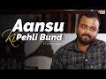 Aansu ki pehli bund  ankit kumar  a open mic by open words