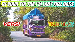 MUSIK DJ VIRAL TIK TOK IM LADY FULL BASS🤩versi truk mbois.