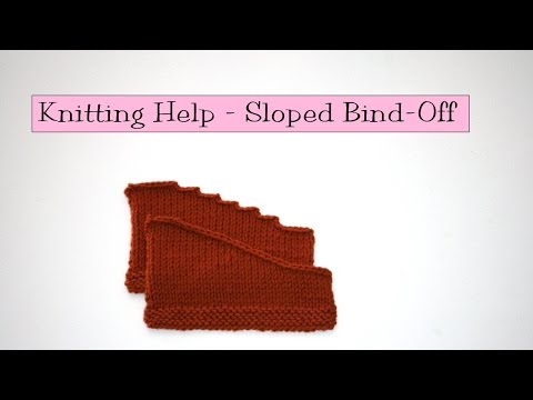 Knitting Help - Sloped Bind Off