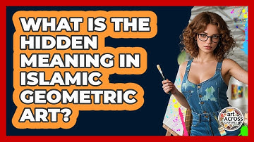 What Is The Hidden Meaning In Islamic Geometric Art? - Art Across Cultures