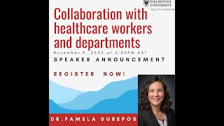 Collaborations with various healthcare workers and departments - Dr.Pam Durepos