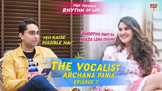 ' The Vocalist ' Ft Rj Archana Pania EP 7 | Rhythm Of Life | #yaarmerefankaar
