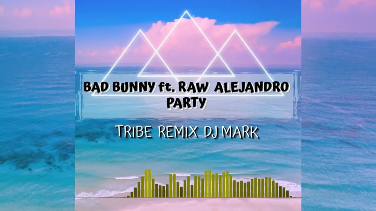 YouTube에서 Bad Bunny Ft Raw Alejandro Party Tribe Remix DJ Mark #Tribal #Circuit #MúsicaDeAntro #Carnavaleo 보기 YouTube에서 Bad Bunny Ft Raw Alejandro Party Tribe Remix DJ Mark #Tribal #Circuit #MúsicaDeAntro #Carnavaleo 보기