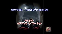 NETRAL - Cahaya Bulan [LIRIK]  - Durasi: 4:29. 