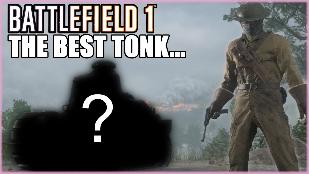 The Best Tank in Battlefield 1 (You’re Not Expecting This 🤏)