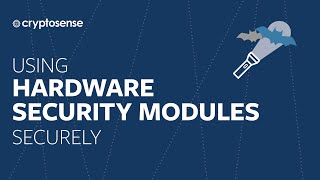 How to use a Hardware Security Module Securely