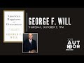 Author Series | George Will | American Happiness and Discontents